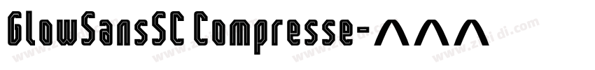 GlowSansSC Compresse字体转换